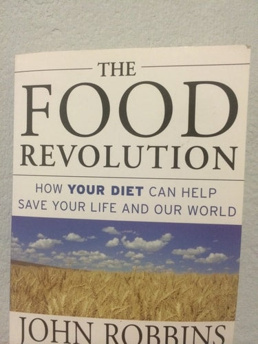 The Food Revolution: How Your Diet Can Help Save Your Life and Our World