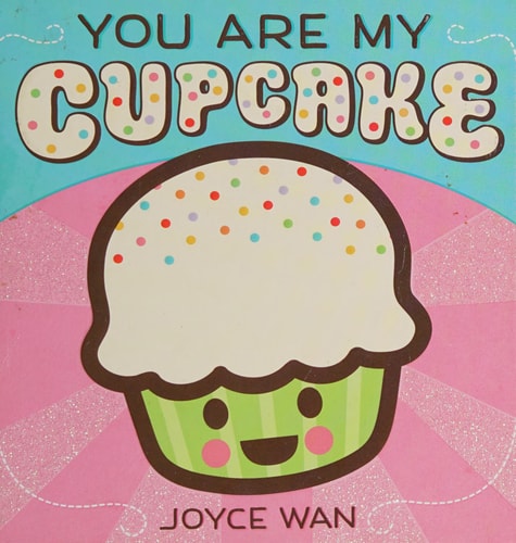 You Are My Cupcake