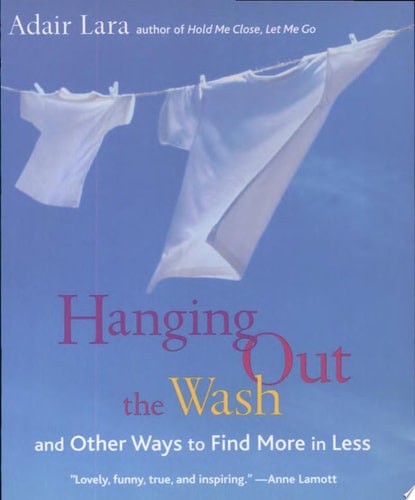 Hanging Out the Wash: and Other Ways to Find More in Less