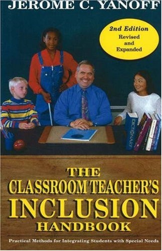 The Classroom Teacher's Inclusion Handbook: Practical Methods for Integrating Students with Special Needs
