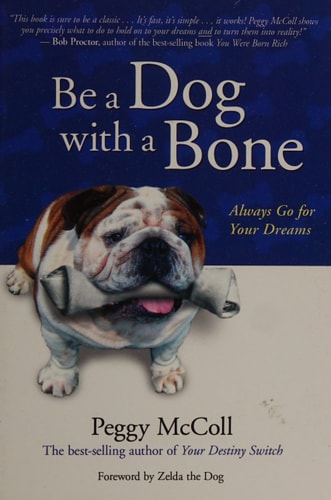 Be a Dog With a Bone: Always Go for Your Dreams