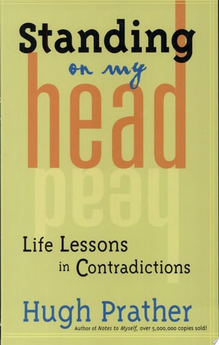 Standing on My Head: Life Lessons in Contradictions (Prather, Hugh)
