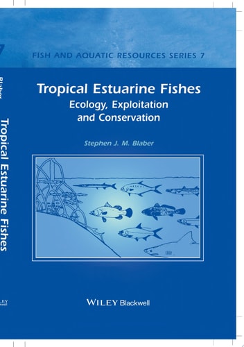 Tropical Estuarine Fishes: Ecology, Exploitation and Conservation