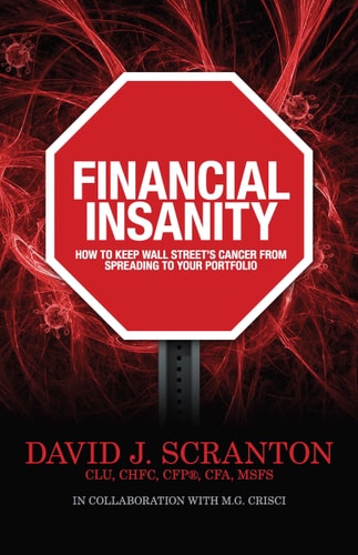 Stop the Financial Insanity, How to Keep Wall Street's Cancer from Spreading to Your Portfolio