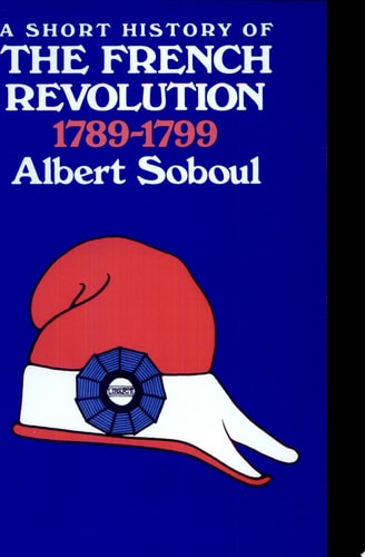 A Short History of the French Revolution, 1789-1799