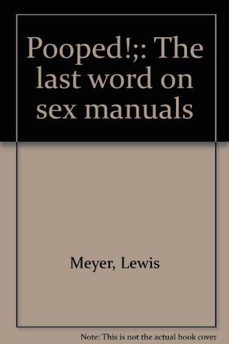 Pooped!;: The last word on sex manuals