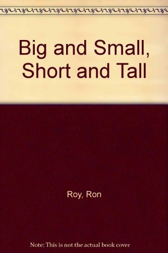 Big and Small, Short and Tall