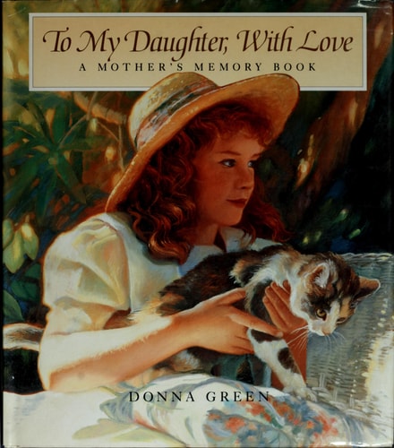 To My Daughter, with Love A Mother's Memory Book