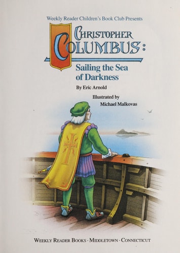 Weekly Reader Children's Book Club presents Christopher Columbus: Sailing the sea of darkness