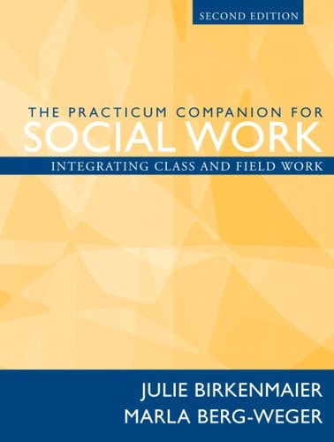 The Practicum Companion for Social Work: Integrating Class and Field Work (2nd Edition)