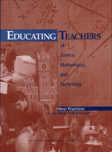 Educating Teachers of Science, Mathematics, and Technology (New Practices for the New Millennium)