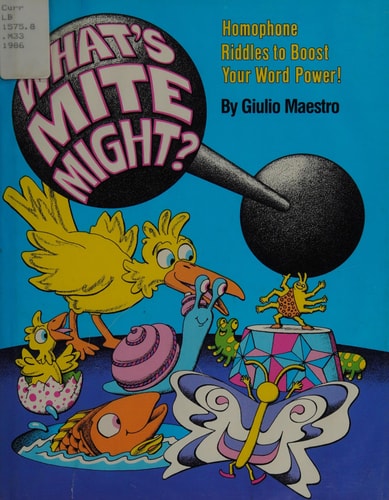 What's Mite Might?: Homophone Riddles to Boost Your Word Power!
