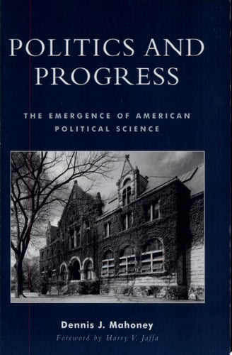 Politics and Progress: The Emergence of American Political Science