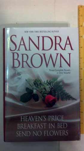 Sandra Brown: Three Complete Novels in One Volume: Heaven's Price, Breakfast in Bed, Send No Flowers