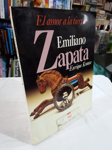 Emiliano Zapata: el amor a la tierra