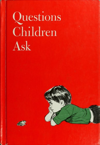 Questions children ask, (Child horizons)
