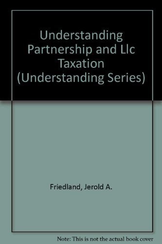 Understanding Partnership and Llc Taxation (Understanding Series)