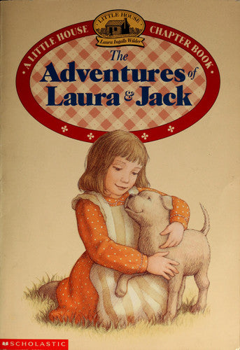 The Adventures of Laura and Jack (A Little House Chapter Book)