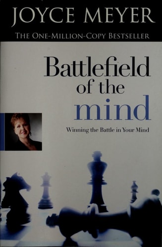 Battlefield of the Mind: Winning the Battle in Your Mind