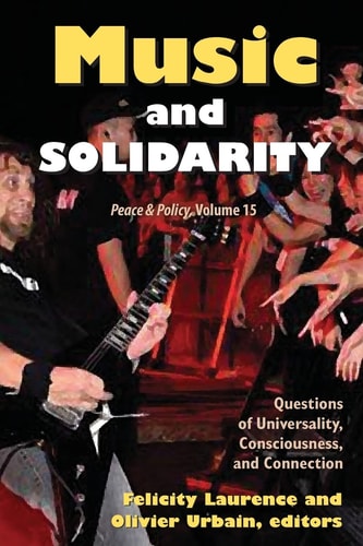 Music and Solidarity: Questions of Universality, Consciousness, and Connection (Peace and Policy)