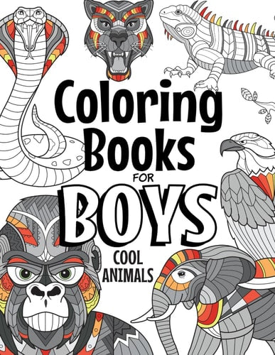 Coloring Books for Boys Cool Animals For Boys Aged 6-12