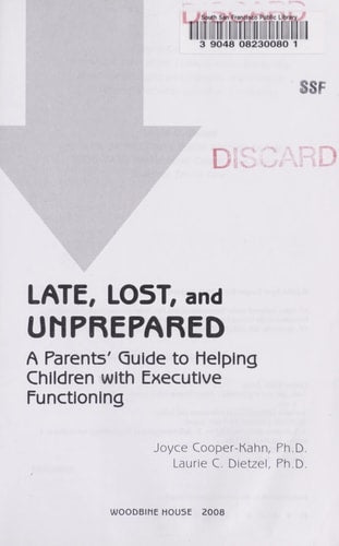 Late, Lost, and Unprepared: A Parent's Guide to Helping Children with Executive Functioning
