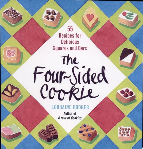 The Four-Sided Cookie: 55 Recipes for Delicious Squares and Bars