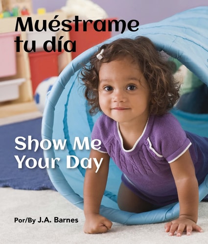 Muestrame Tu Dia / Show Me Your Day (English and Spanish Edition)