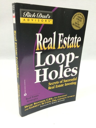Real Estate Loopholes: Secrets of Successful Real Estate Investing (Rich Dad's Advisors)