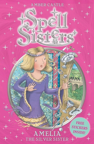 Spell Sisters: Amelia the Silver Sister (4)