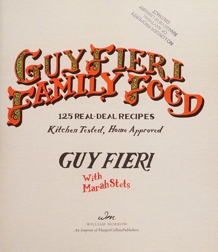 Guy Fieri Family Food 125 Real-Deal Recipes--Kitchen Tested, Home Approved