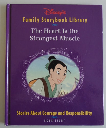 The Heart Is the Strongest Muscle: Stories About Courage and Responsibility (Disney's Family Storybook Library, 8)