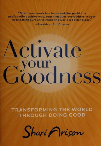 Activate Your Goodness: Transforming the World Through Doing Good