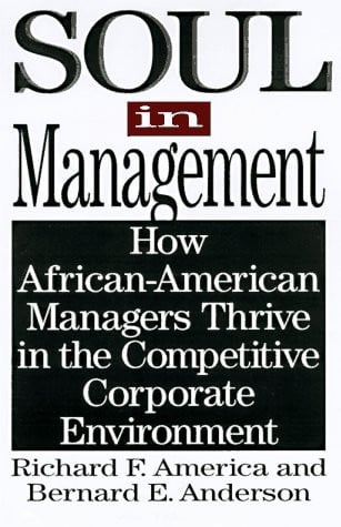 Soul in Management: How African-American Managers Thrive in the Competitive Corporate Environment