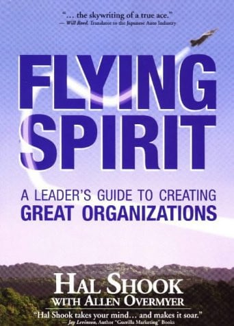 Flying Spirit: A Leader's Guide to Creating Great Organizations