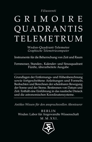 Wndsn Quadrant-Telemeter: Graphische Telemetriecomputer: Instrumente für die Beherrschung von Zeit und Raum (German Edition)