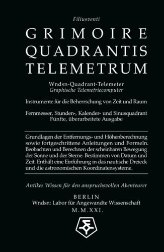 Wndsn Quadrant-Telemeter: Graphische Telemetriecomputer: Instrumente für die Beherrschung von Zeit und Raum (German Edition)
