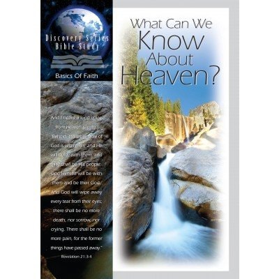 What Can We Know About Heaven? (Discovery Series Bible Study: Basics of Faith)