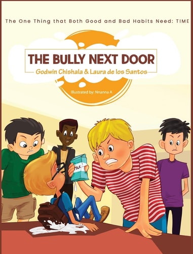 The Bully Next Door: The one thing that both good and bad habits need: TIME