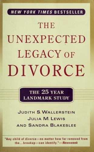 The Unexpected Legacy of Divorce: The 25 Year Landmark Study