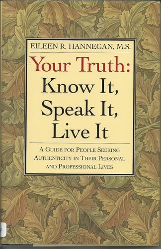 Your Truth: Know It, Speak It, Live It
