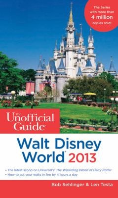 The Unofficial Guide to Walt Disney World 2013 (Unofficial Guides)