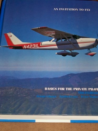 An invitation to fly: Basics for the private pilot
