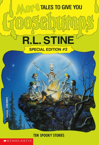 More Tales to Give You Goosebumps Ten Spooky Stories