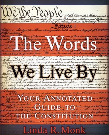 The Words We Live By: Your Annotated Guide to the Constitution (Stonesong Press Books)