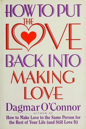 How to Put The Love Back Into Making Love