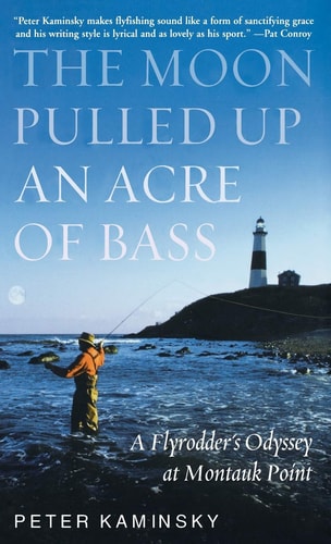 The Moon Pulled Up an Acre of Bass: A Flyrodder's Odyssey at Montauk Point