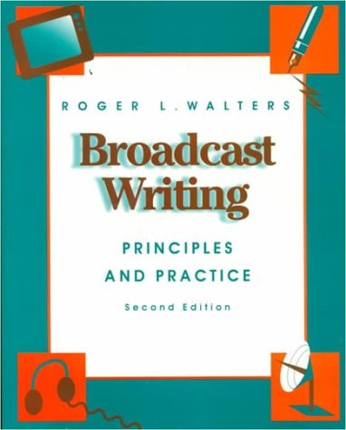 Broadcast Writing: Principles and Practices