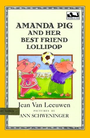 Amanda Pig and Her Best Friend Lollipop (Oliver and Amanda)
