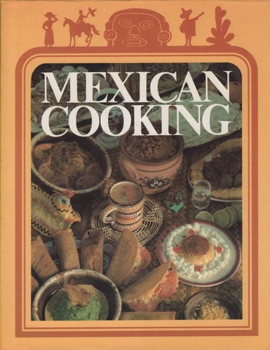 Mexican Cooking (International creative cookbooks)